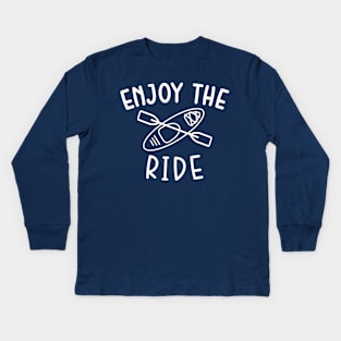 Enjoy The Ride Kayaking Camping Kids Long Sleeve T-Shirt